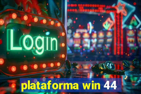 plataforma win 44